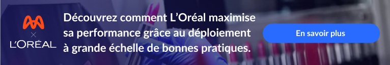 Découvrez comment L’Oréal maximise sa performance grâce au déploiement à grande échelle de bonnes pratiques.